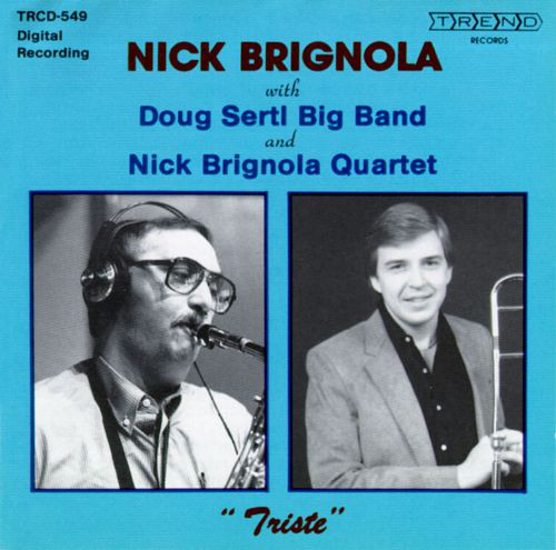 NICK BRIGNOLA - Nick Brignola With Doug Sertl Big Band And Nick Brignola Quartet : Triste cover 