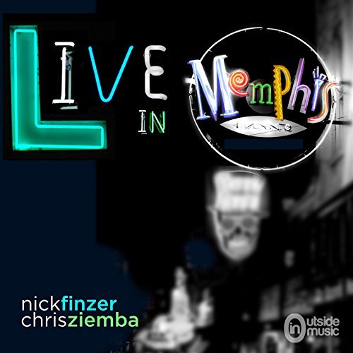 NICK FINZER - Nick Finzer & Chris Ziemba : Live in Memphis cover 
