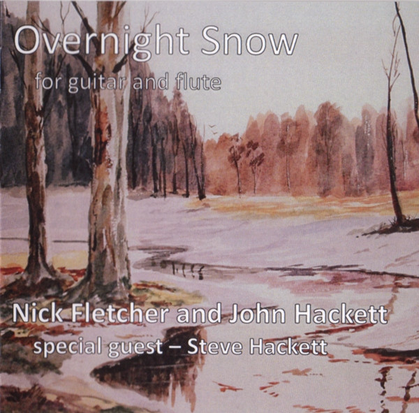NICK FLETCHER - Nick Fletcher And John Hackett Special Guest Steve Hackett : Overnight Snow - For Guitar And Flute cover 