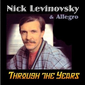 NICK LEVINOVSKY - Nick Levinovsky & Allegro : Through the Years cover 