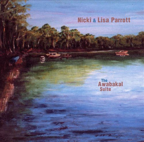 NICKI PARROTT - Nicki and Lisa Parrott : The Awabakal Suite cover 