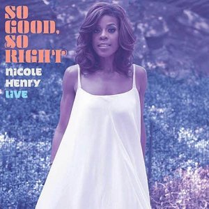 NICOLE HENRY - So Good, So Right: Nicole Henry Live cover 