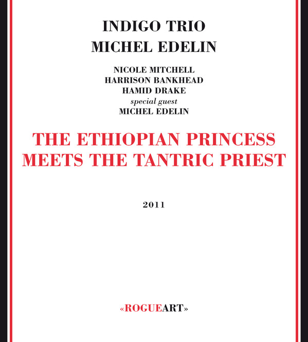 NICOLE MITCHELL - Indigo Trio : The Ethiopian Princess Meets The Tantric Priest (with  Michel Edelin) cover 