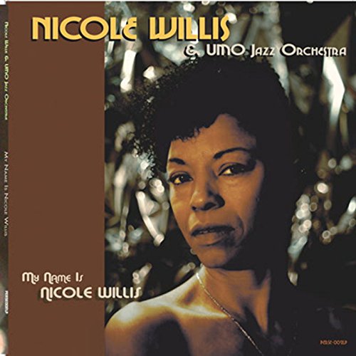 NICOLE WILLIS - Nicole Willis & UMO Jazz Orchestra : My Name Is Nicole Willis cover 