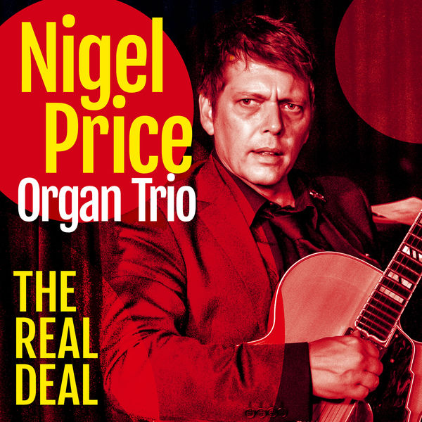 NIGEL PRICE - Nigel Price Organ Trio : The Real Deal cover 