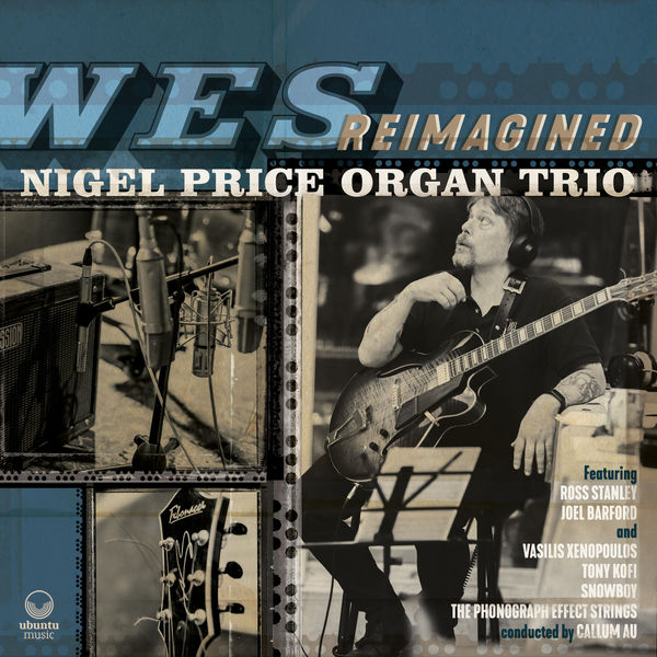 NIGEL PRICE - Nigel Price Organ Trio : Wes Reimagined cover 