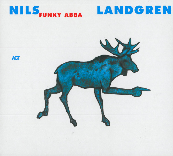 NILS LANDGREN - Nils Landgren Funk Unit ‎: Funky Abba cover 