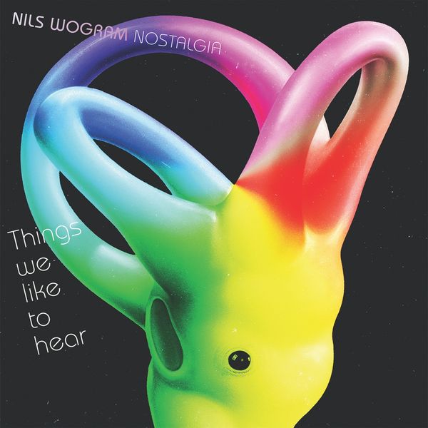 NILS WOGRAM - Nils Wogram Nostalgia : Things We Like to Hear cover 