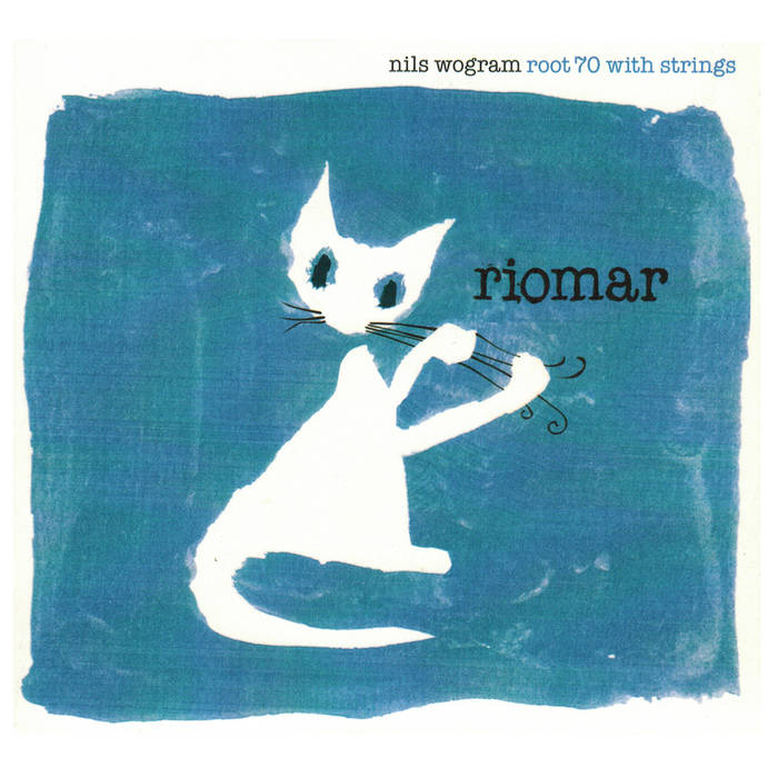 NILS WOGRAM - Nils Wogram Root 70 With Strings : Riomar cover 