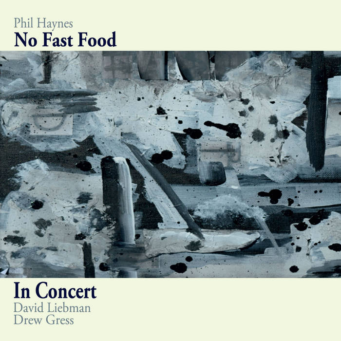 NO FAST FOOD (DAVID LIEBMAN DREW GRESS AND PHIL HAYNES) - In Concert cover 