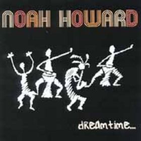 NOAH HOWARD - Dreamtime... cover 