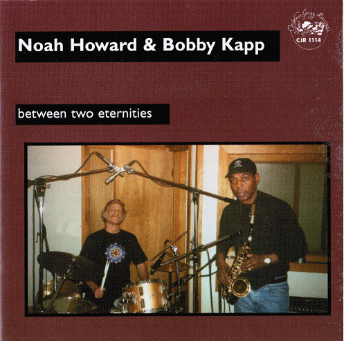 NOAH HOWARD - Noah Howard & Bobby Kapp : Between Two Eternities cover 