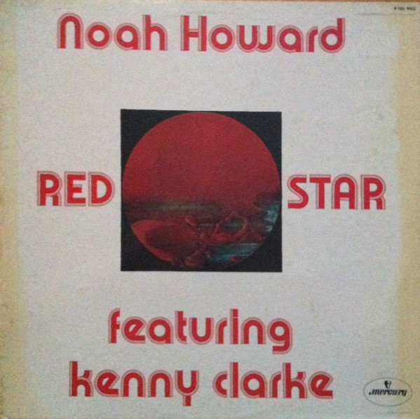 NOAH HOWARD - Noah Howard Featuring Kenny Clarke ‎: Red Star cover 