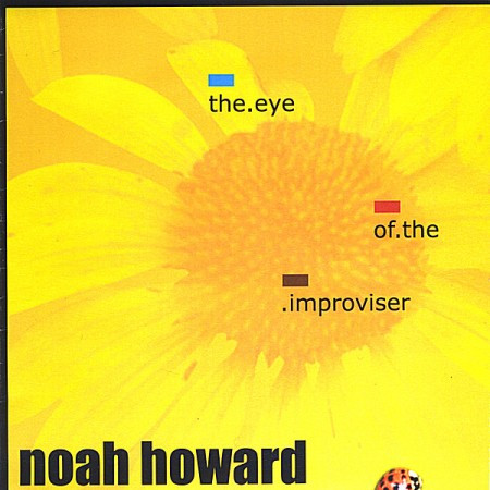 NOAH HOWARD - The Eye Of The Improviser cover 