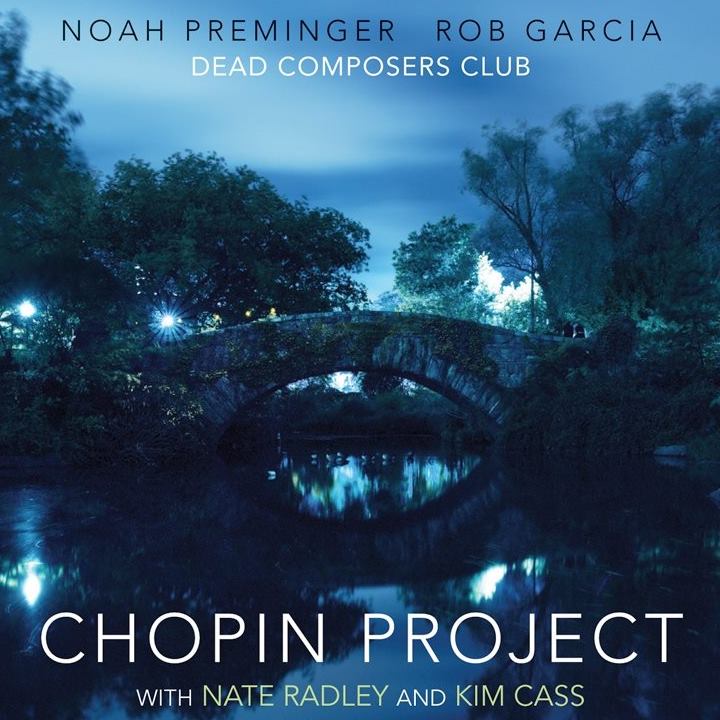 NOAH PREMINGER - Noah Preminger & Rob Garcia : Dead Composers Club - Chopin Project cover 