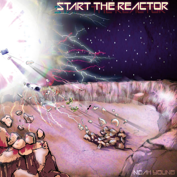 NOAH YOUNG - Start The Reactor cover 