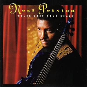 NOEL POINTER - Never Lose Your Heart cover 