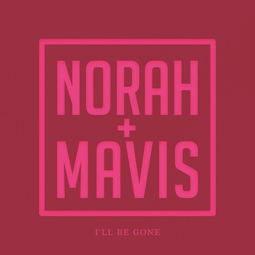 NORAH JONES - Norah Jones, Mavis Staples : Ill Be Gone cover 