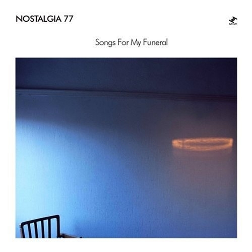 NOSTALGIA 77 - Songs For My Funeral cover 