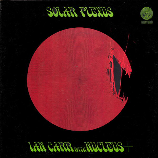 NUCLEUS - Ian Carr With Nucleus : Solar Plexus cover 