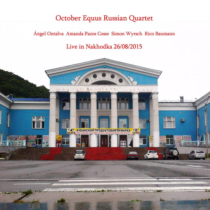 OCTOBER EQUUS - October Equus Russian Quartet : Live in Nakhodka 26​/​08​/​2015 cover 