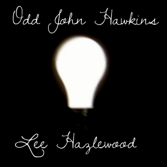 ODD JOHN HAWKINS - Lee Hazlewood cover 