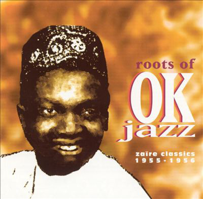 OK JAZZ BAND - Roots Of Ok Jazz: Congo Classics 1955-1956 cover 