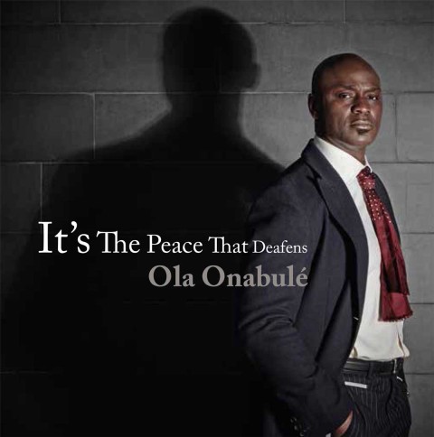 OLA ONABULE - It's The Peace That Deafens cover 