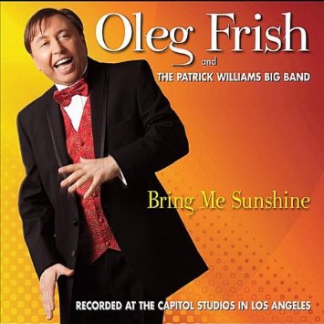 OLEG FRISH - Oleg Frish and the Patrick Williams Big Band : Bring Me Sunshine cover 