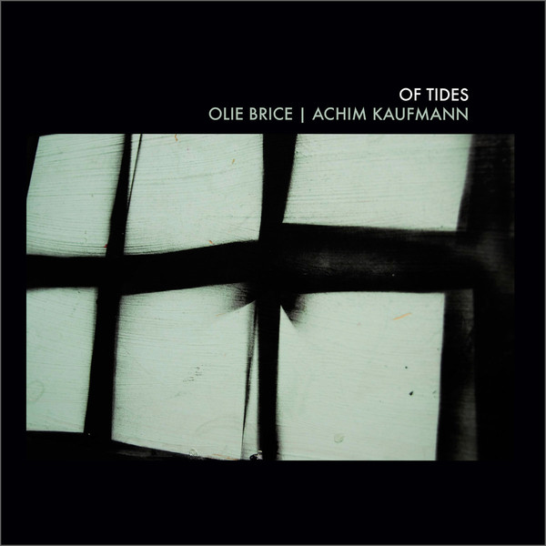 OLIE BRICE - Olie Brice / Achim Kaufmann ‎: Of Tides cover 