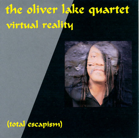OLIVER LAKE - The Oliver Lake Quartet : Virtual Reality (Total Escapism) cover 