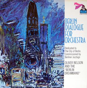 OLIVER NELSON - Berlin Dialogue For Orchestra cover 