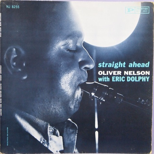 OLIVER NELSON - Oliver Nelson With Eric Dolphy ‎: Straight Ahead cover 