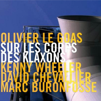 OLIVIER LE GOAS - Sur Les Corps Des Klaxons cover 