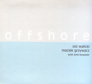 OLO WALICKI - Olo Walicki, Maciek Grzywacz & Emil Kowalski  : Offshore cover 