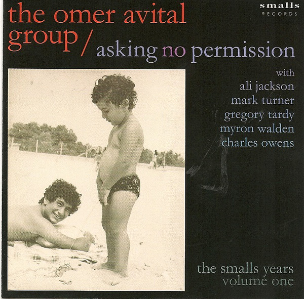 OMER AVITAL - Asking No Permission - The Smalls Years Volume One cover 
