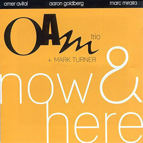 OMER AVITAL - Oam Trio & Mark Turner : Now & Here cover 