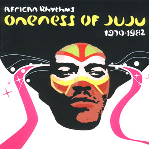 ONENESS OF JUJU / PLUNKY & ONENESS / PLUNKY - African Rhythms 1970-1982 cover 