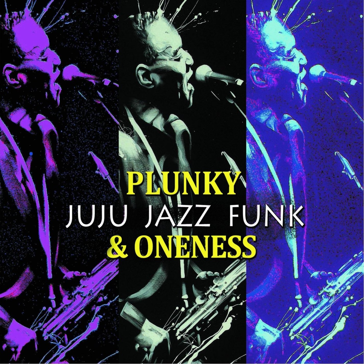 ONENESS OF JUJU / PLUNKY & ONENESS / PLUNKY - Plunky & Oneness  : Juju Jazz Funk cover 