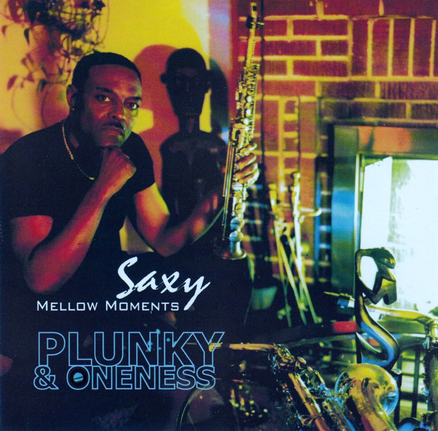 ONENESS OF JUJU / PLUNKY & ONENESS / PLUNKY - Plunky & the Oneness :  Saxy Mellow Moments cover 