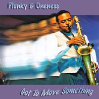 ONENESS OF JUJU / PLUNKY & ONENESS / PLUNKY - Plunky & Oneness : Got To Move Something cover 