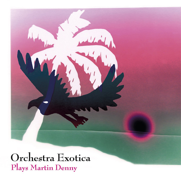 ORCHESTRA EXOTICA - Plays Martin Denny cover 