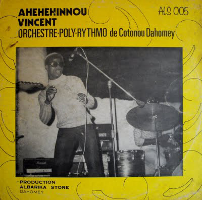 ORCHESTRE POLY-RYTHMO DE COTONOU - Ahehehinnou Vincent Orchestre-Poly-Rythmo De Cotonou Dahomey cover 