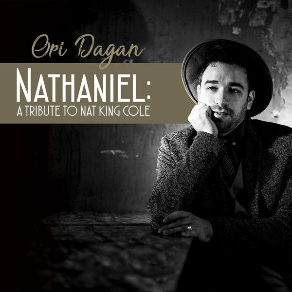 ORI DAGAN - Nathaniel: A Tribute To Nat King Cole cover 