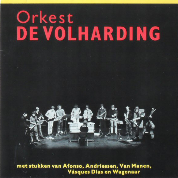 ORKEST DE VOLHARDING - Met Stukken Van Afonso, Andriessen, Van Manen, Vásques Días En Wagenaar cover 