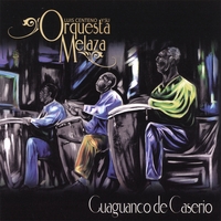 ORQUESTA MELAZA - Guaguanco De Caserio cover 