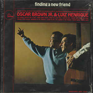 OSCAR BROWN JR - Oscar Brown Jr. & Luiz Henrique ‎: Finding A New Friend cover 