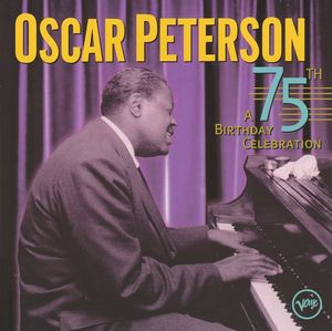 OSCAR PETERSON - A 75th Birthday Celebration cover 