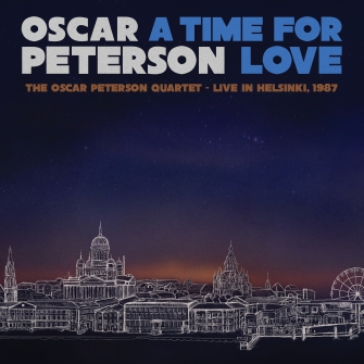 OSCAR PETERSON - A Time for Love : The Oscar Peterson Quartet - Live in Helsinki, 1987 cover 