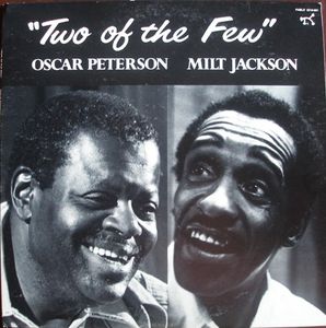 OSCAR PETERSON - Oscar Peterson / Milt Jackson : Two Of The Few cover 